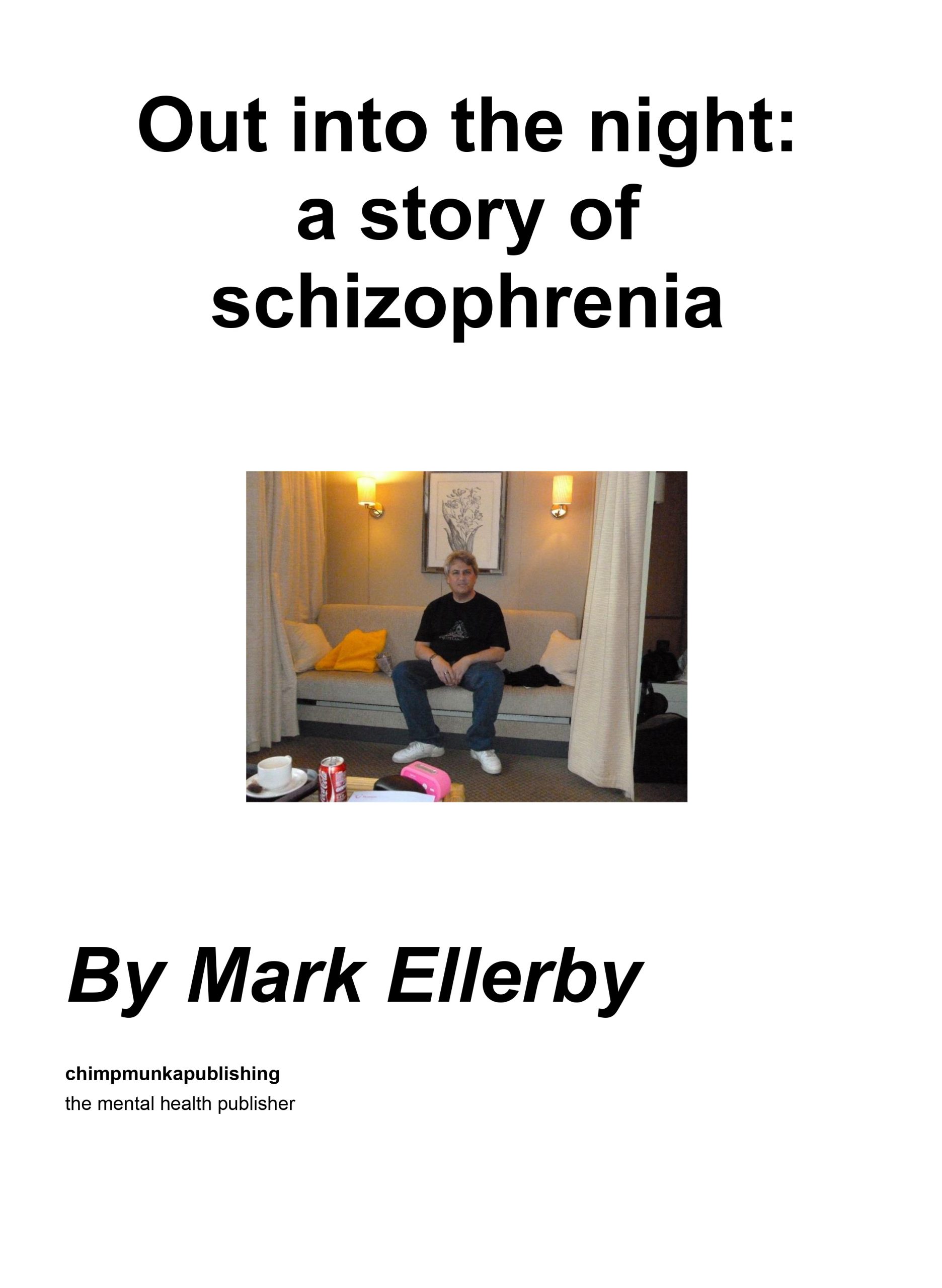 Out into the night.  a story of  schizophrenia