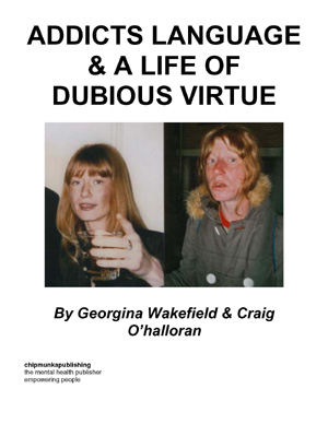 Addicts Language and a Life of Dubious Virtue